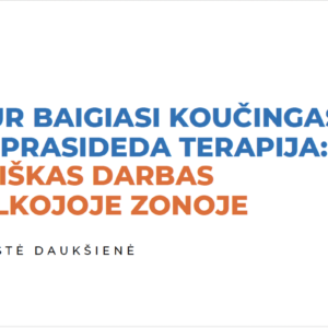 KD-1 Kur baigiasi koučungas ir prasideda psichoterapija.